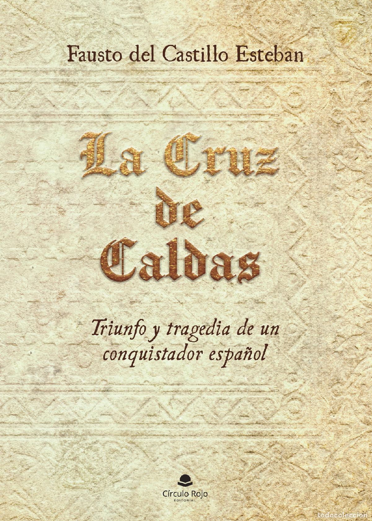 Libros: La cruz de Caldas - Fausto Del Castillo Esteban - Foto 1