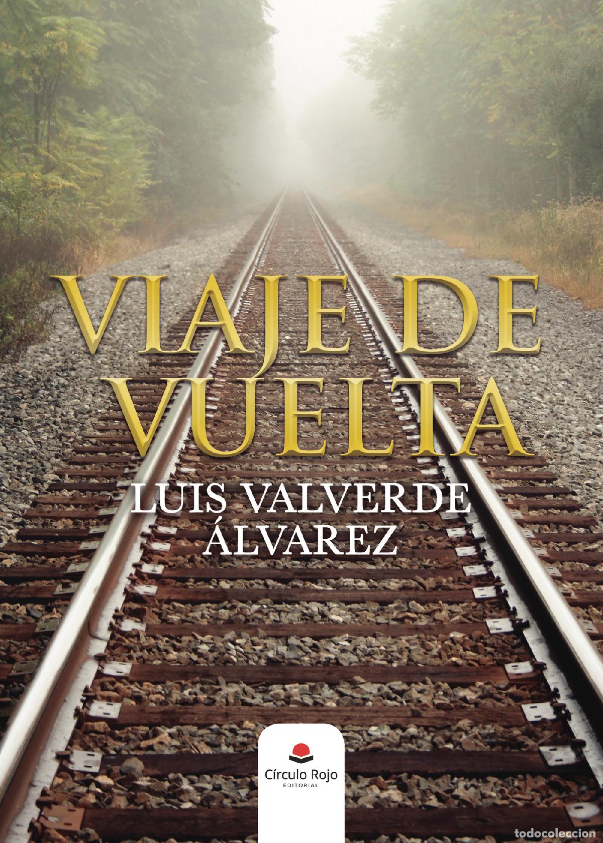 Libros: Viaje de vuelta - Luis Valverde &Aacute;lvarez - Foto 1
