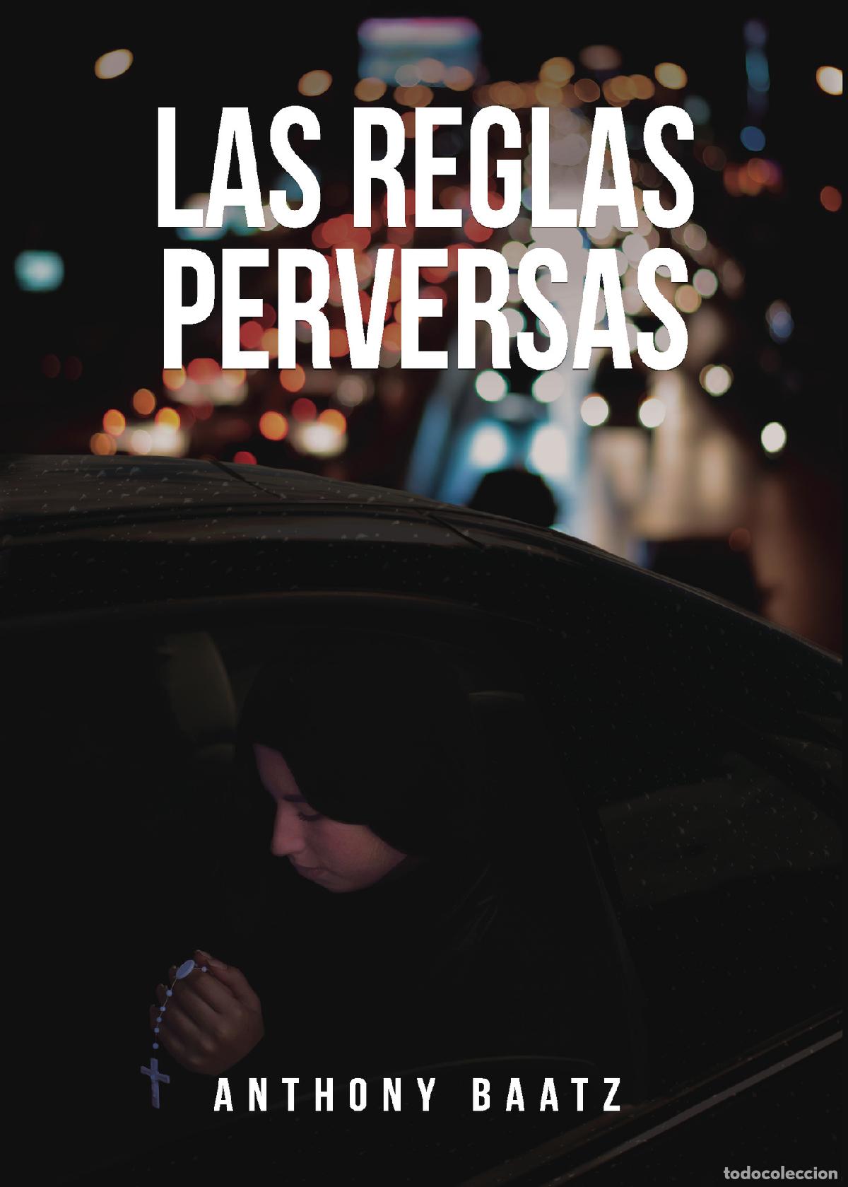 Libros: Las reglas perversas - Anthony Baatz - Foto 1