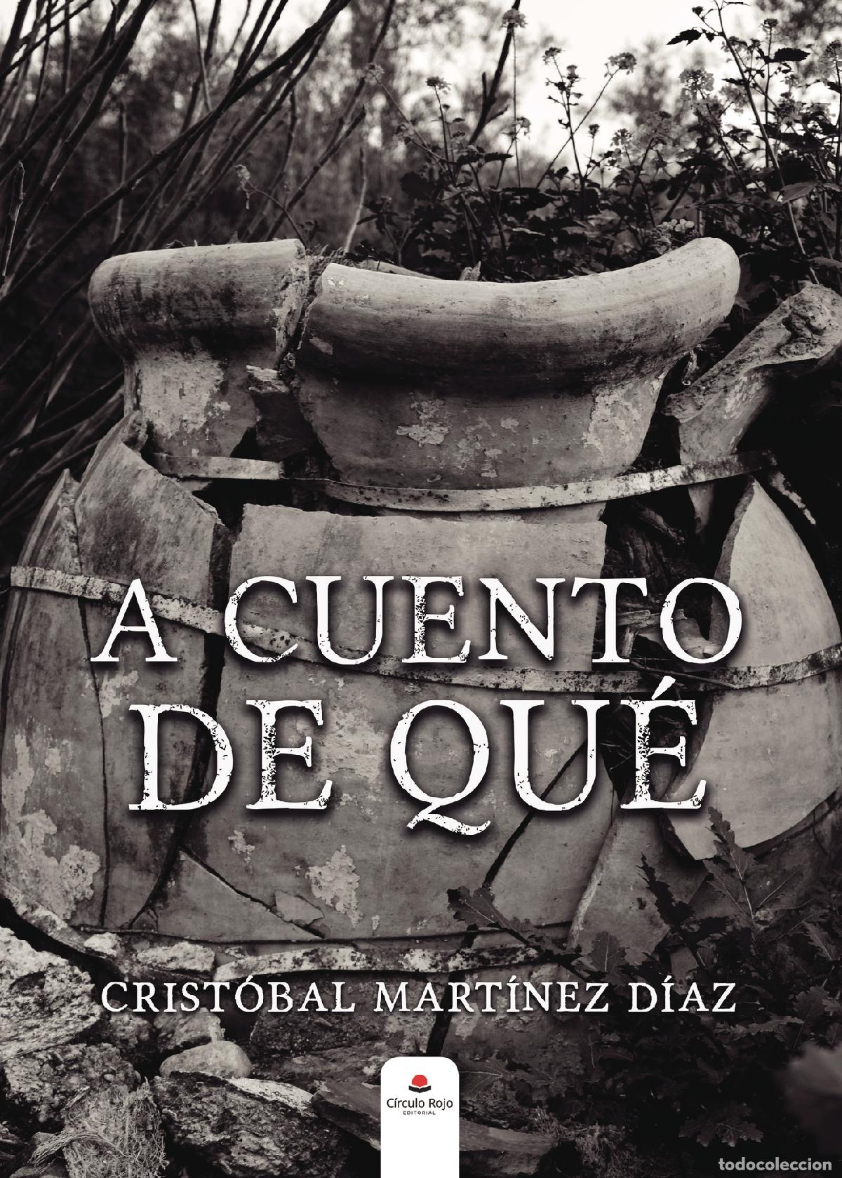 Libros: A cuento de qu&eacute; - Crist&oacute;bal Mart&iacute;nez D&iacute;az - Foto 1