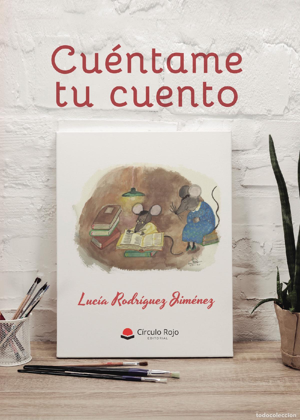 Libros: Cu&eacute;ntame t&uacute; cuento - Luc&iacute;a Rodr&iacute;guez Jim&eacute;nez - Foto 1
