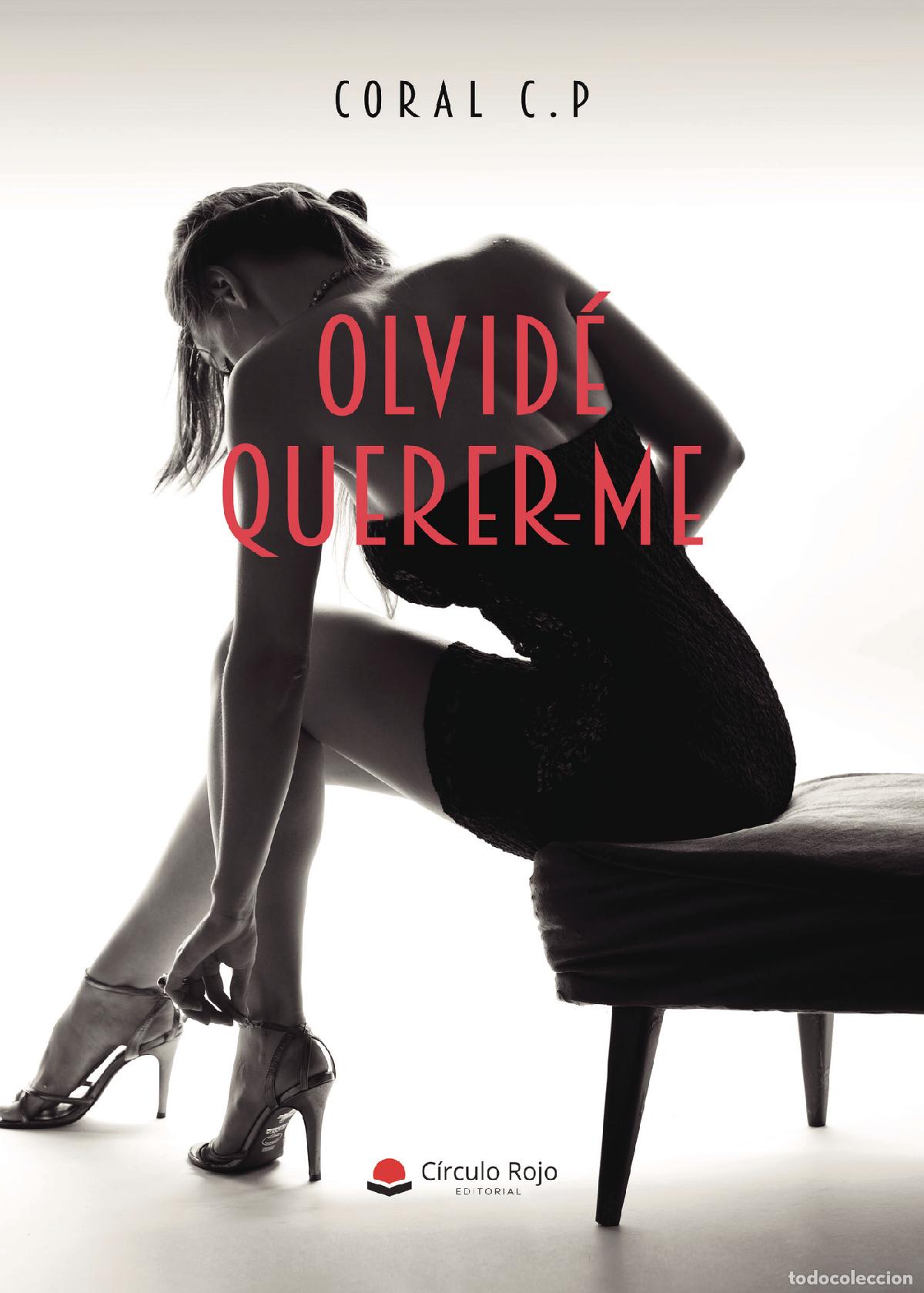 Libros: Olvid&eacute; querer-me - Coral C.P - Foto 1