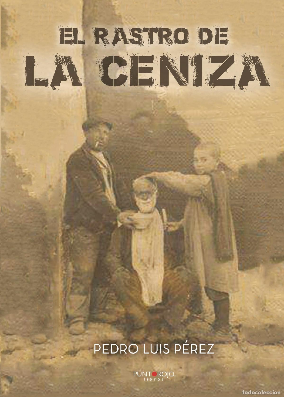 Libros: EL RASTRO DE LA CENIZA - Pedro Luis P&eacute;rez - Foto 1