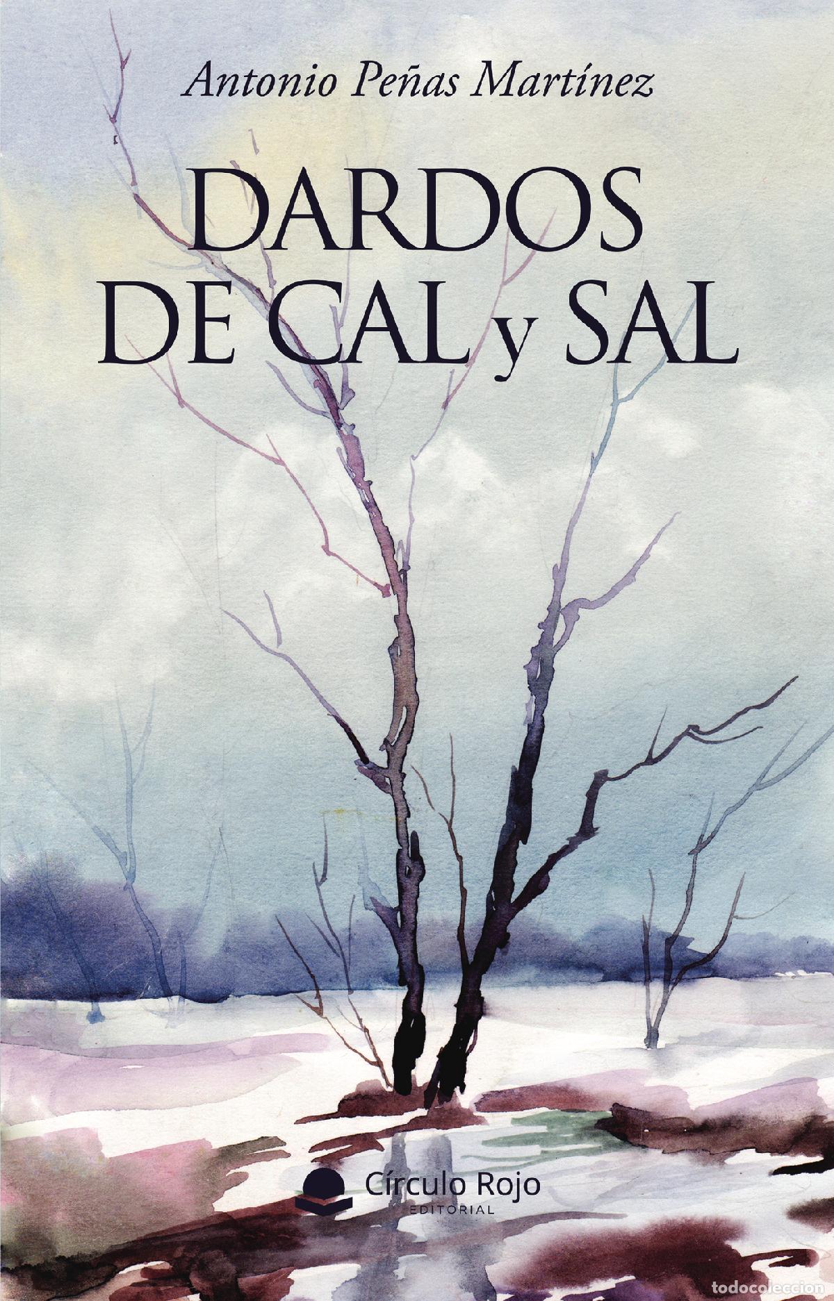 Libros: Dardos de cal y sal - Antonio Pe&ntilde;as Mart&iacute;nez - Foto 1