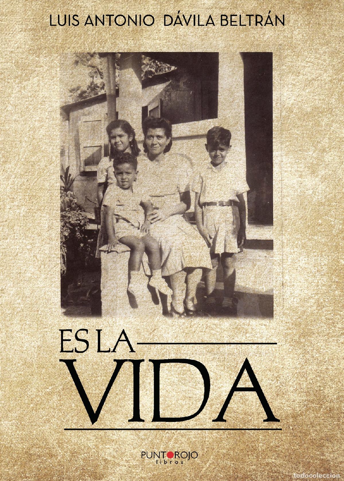 Libros: Es la Vida - Luis Antonio D&aacute;vila Beltr&aacute;n - Foto 1