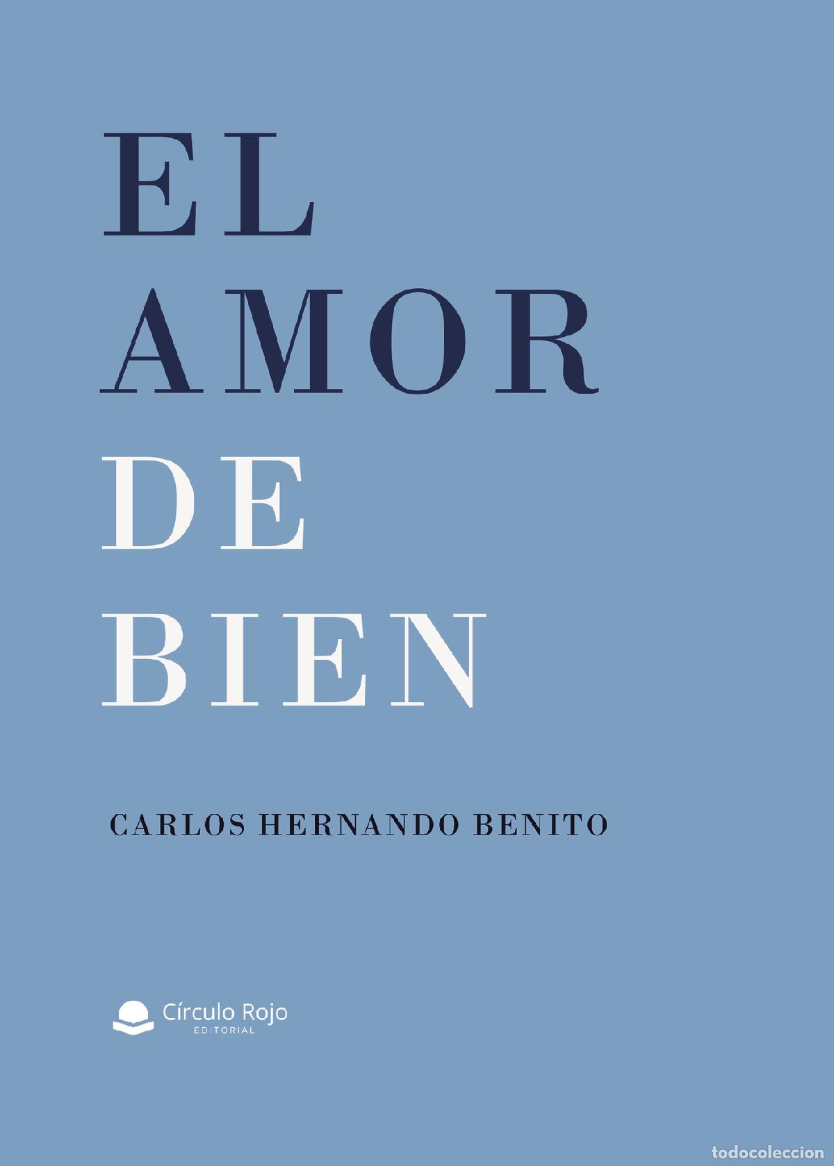 Libros: El amor de bien - Carlos Hernando Benito - Foto 1