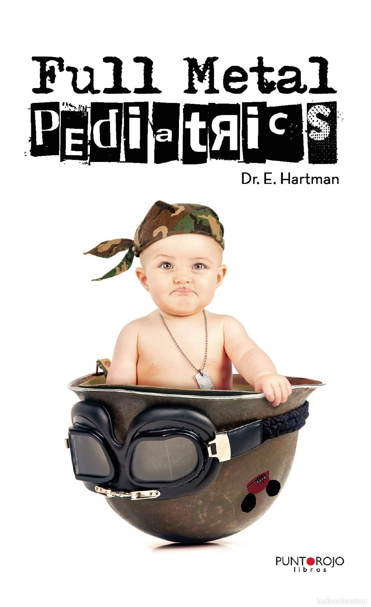 Libros: Full Metal Pediatrics - Dr. E. Hartman - Foto 1
