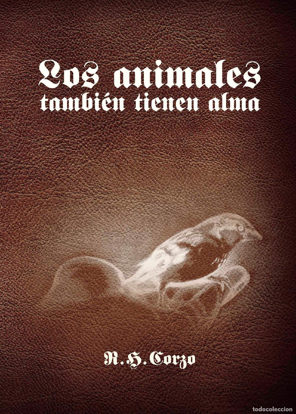Livres: Los animales tambi&eacute;n tienen alma - R. H. Corzo