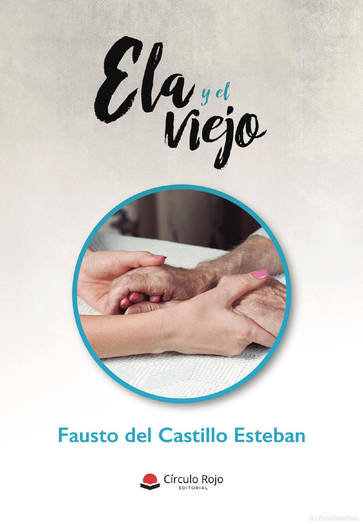 Libros: Ela y el viejo - Fausto Del Castillo Esteban - Foto 1