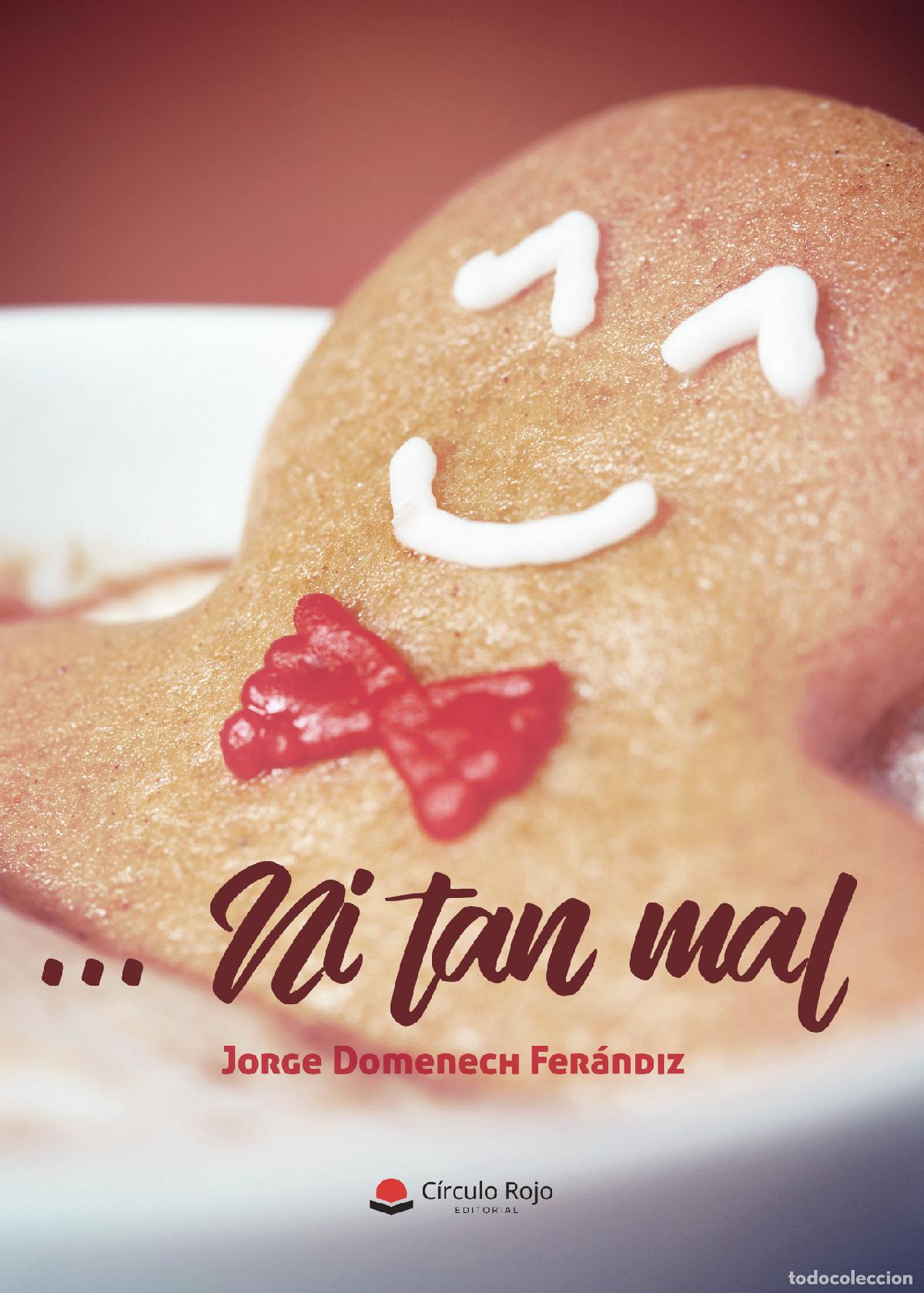 Libros: ... Ni tan mal - Jorge Dom&eacute;nech Ferr&aacute;ndiz - Foto 1