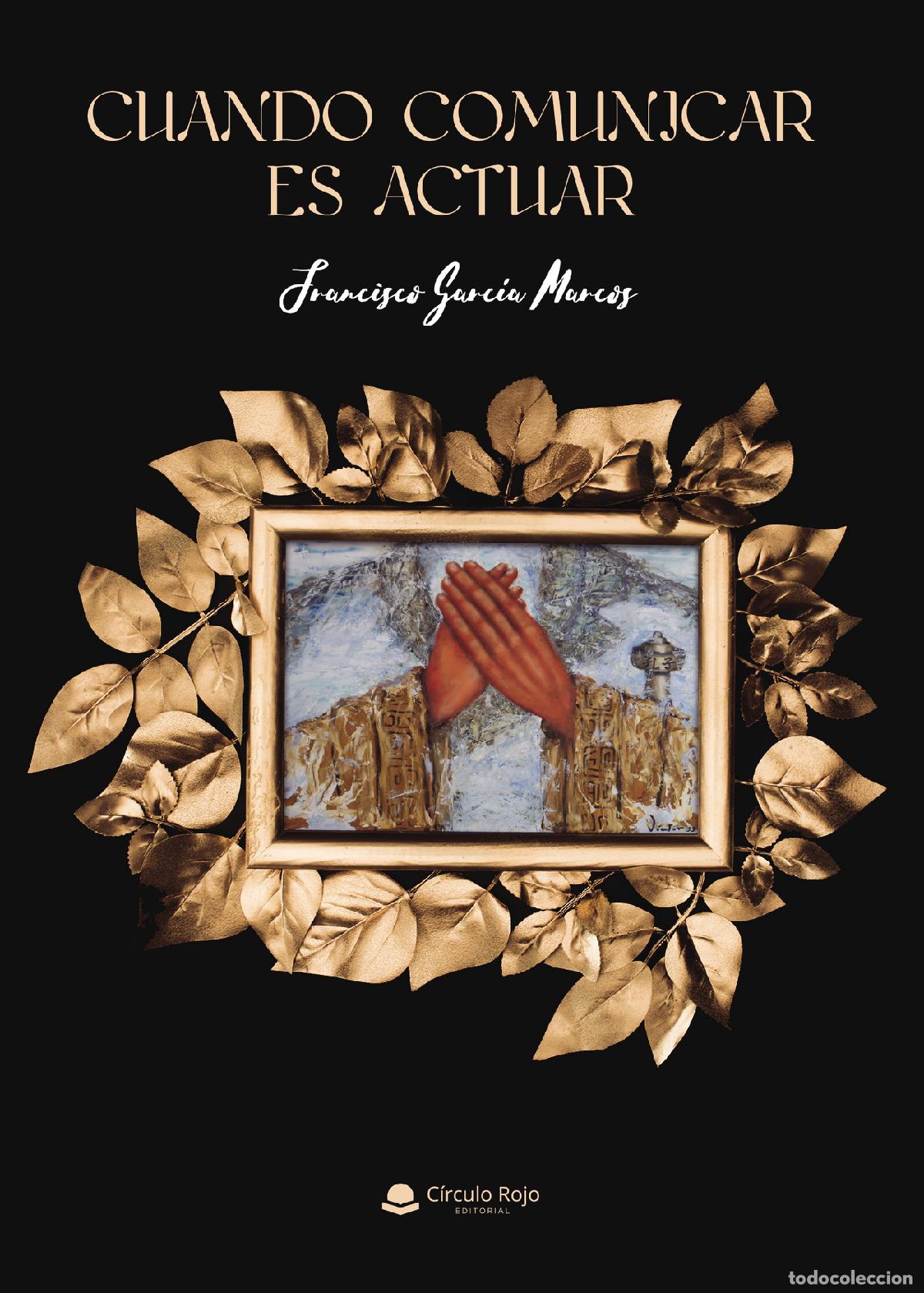 Libros: Cuando comunicar es actuar - Francisco Garc&iacute;a Marcos - Foto 1