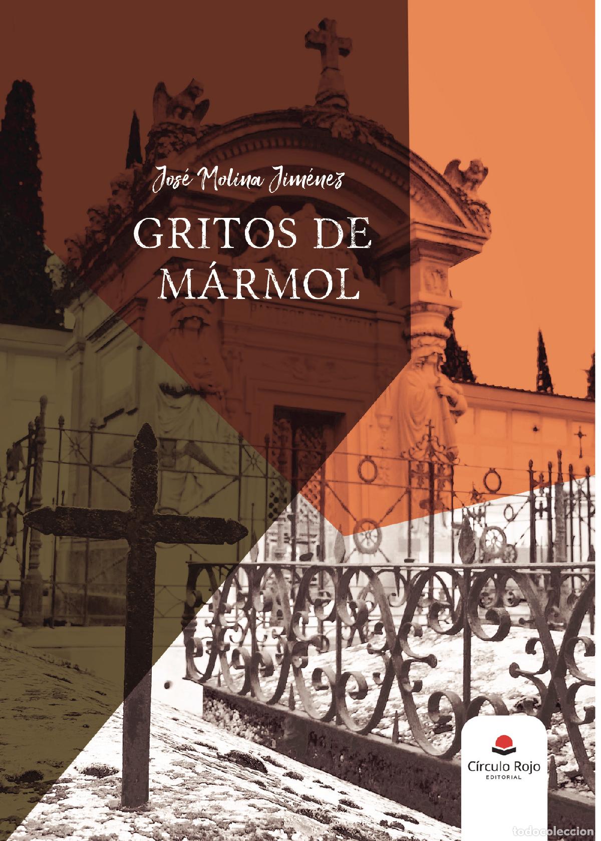 Libros: Gritos de M&aacute;rmol - Jos&eacute; Molina Jim&eacute;nez - Foto 1