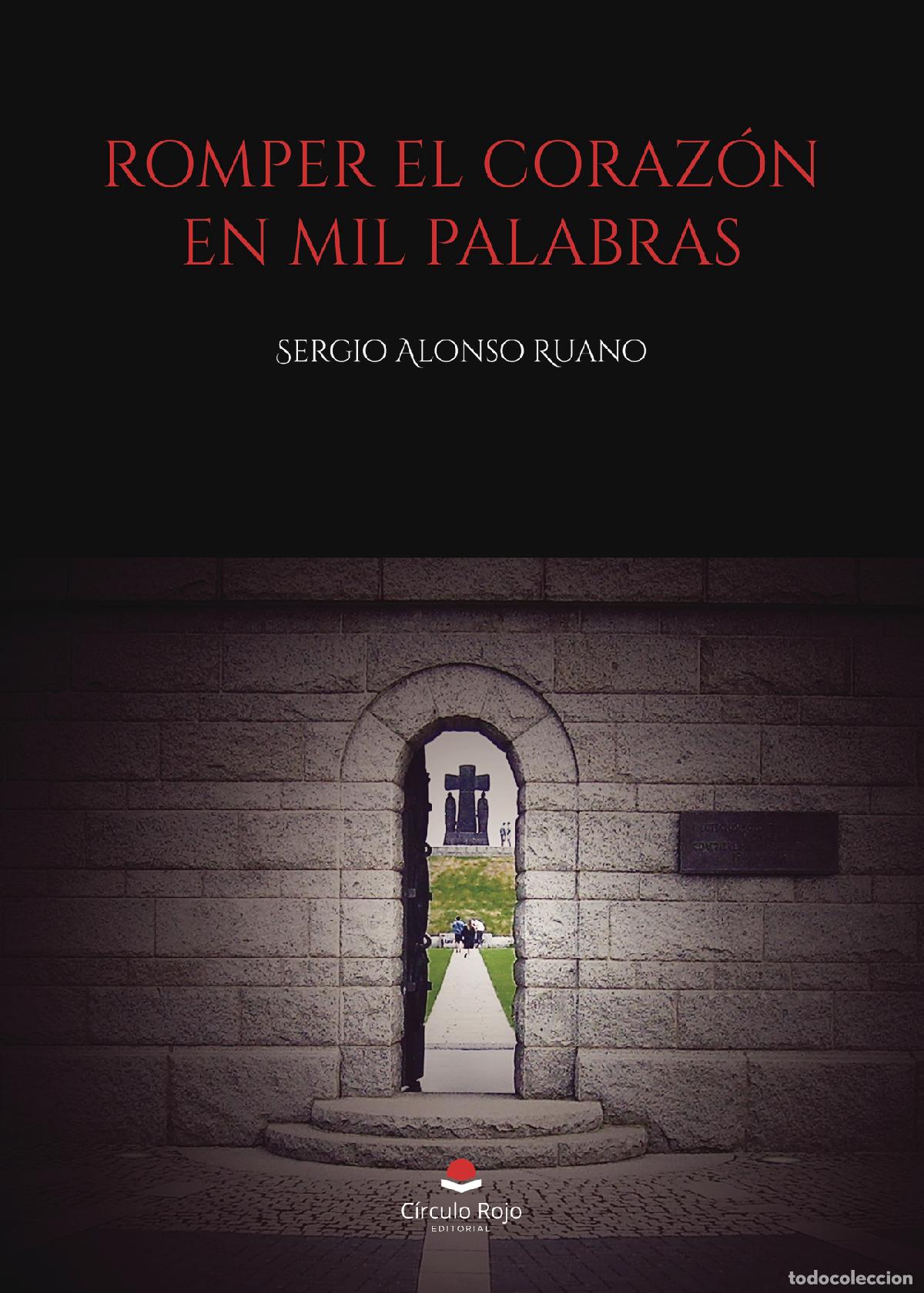 Libros: Romper el coraz&oacute;n en mil palabras - Sergio Alonso Ruano - Foto 1