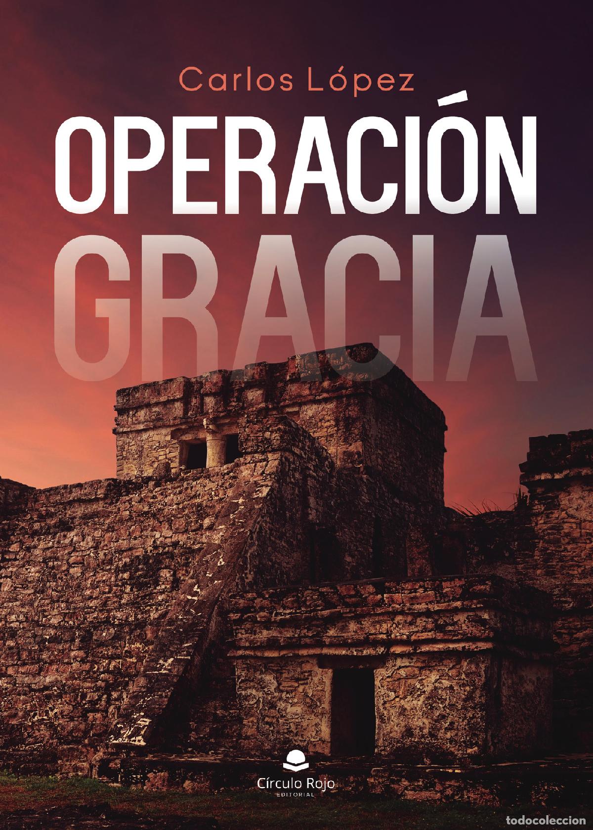 Libros: Operaci&oacute;n Gracia - Carlos L&oacute;pez - Foto 1