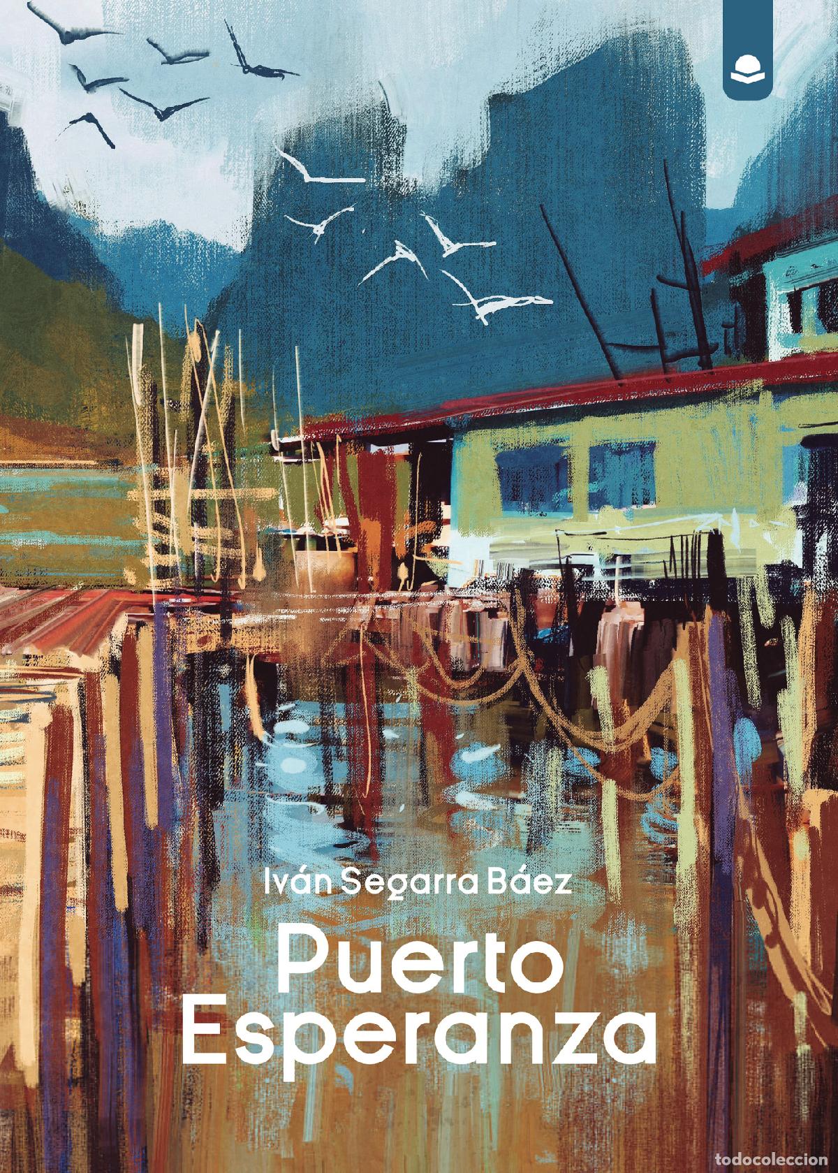 Libros: Puerto Esperanza - Iv&aacute;n Segarra B&aacute;ez - Foto 1