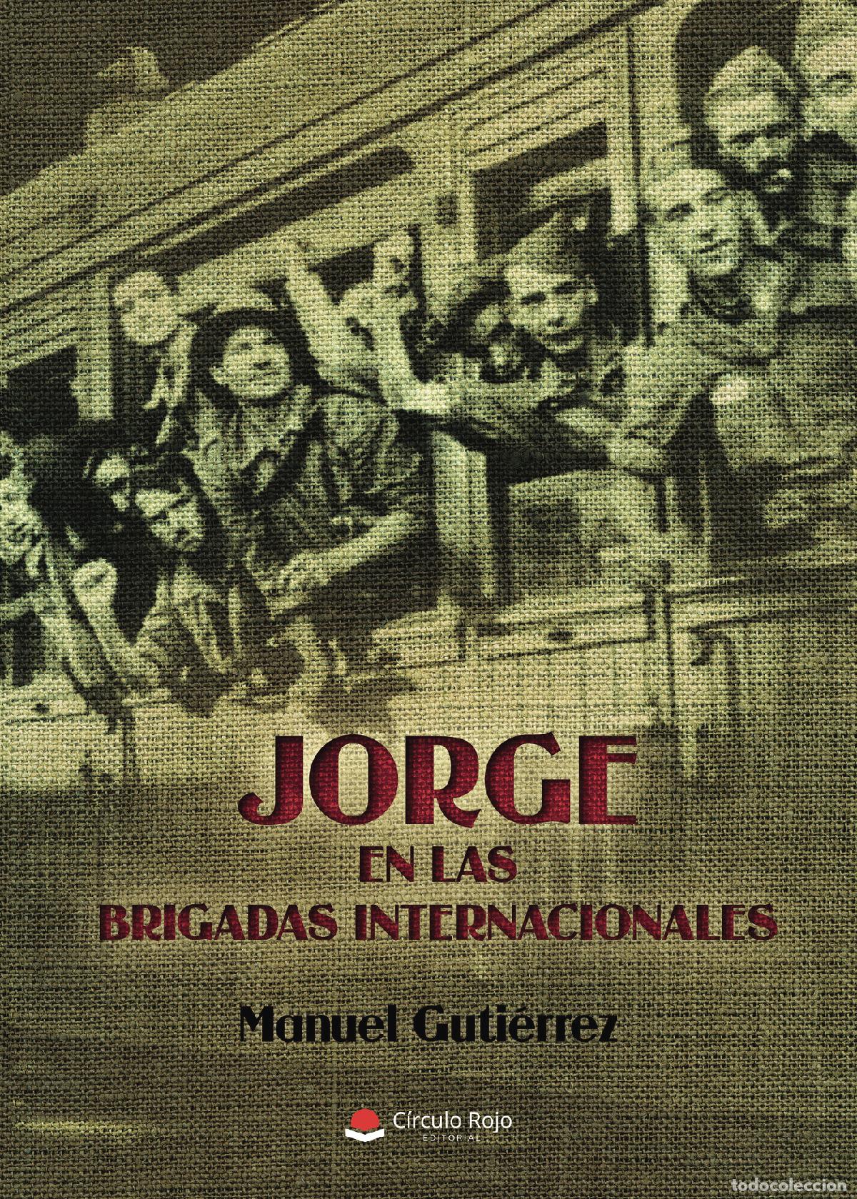 Libros: Jorge en las brigadas internacionales - Manuel Guti&eacute;rrez - Foto 1
