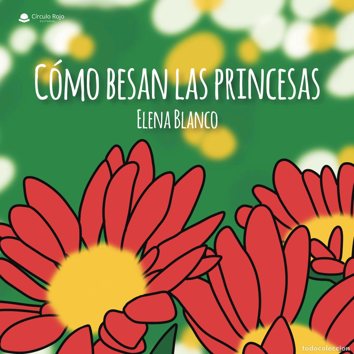 Libros: C&oacute;mo besan las princesas - Elena Blanco - Foto 1
