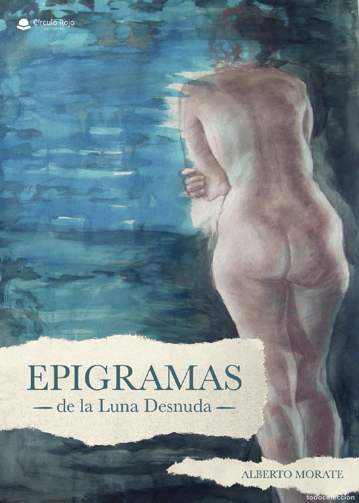 Libros: Epigramas De La Luna Desnuda - Alberto Morate - Foto 1