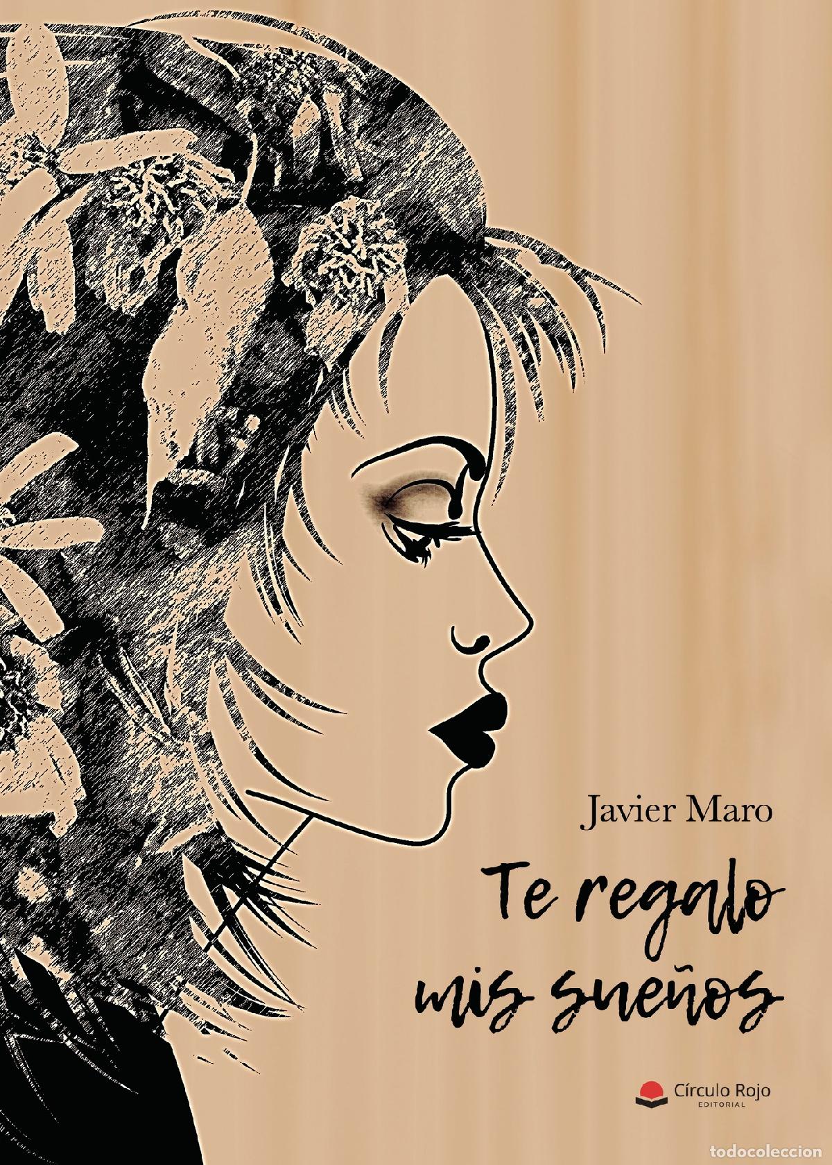 Libros: Te regalo mis sue&ntilde;os - Javier Maro - Foto 1