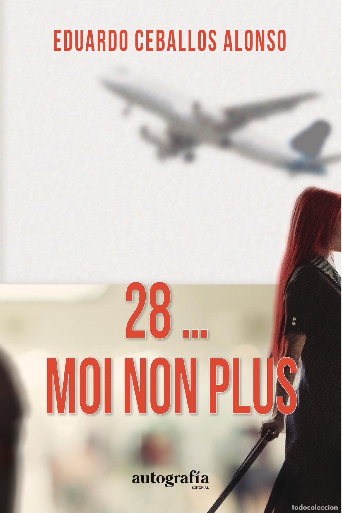 Libros: 28...Moi non plus - Eduardo Ceballos Alonso - Foto 1