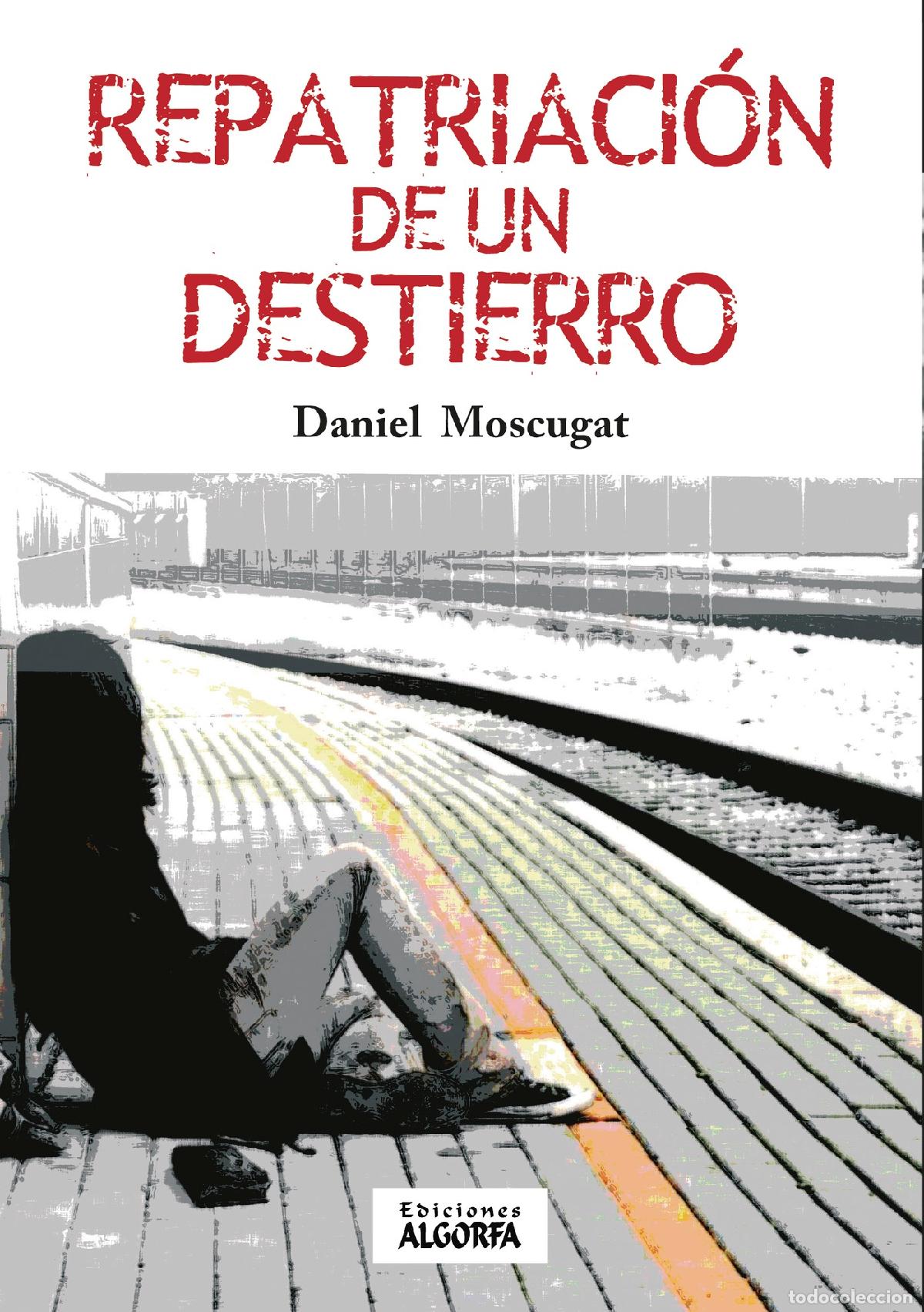 Libros: Repatriaci&oacute;n de un destierro - Daniel Moscugat - Foto 1