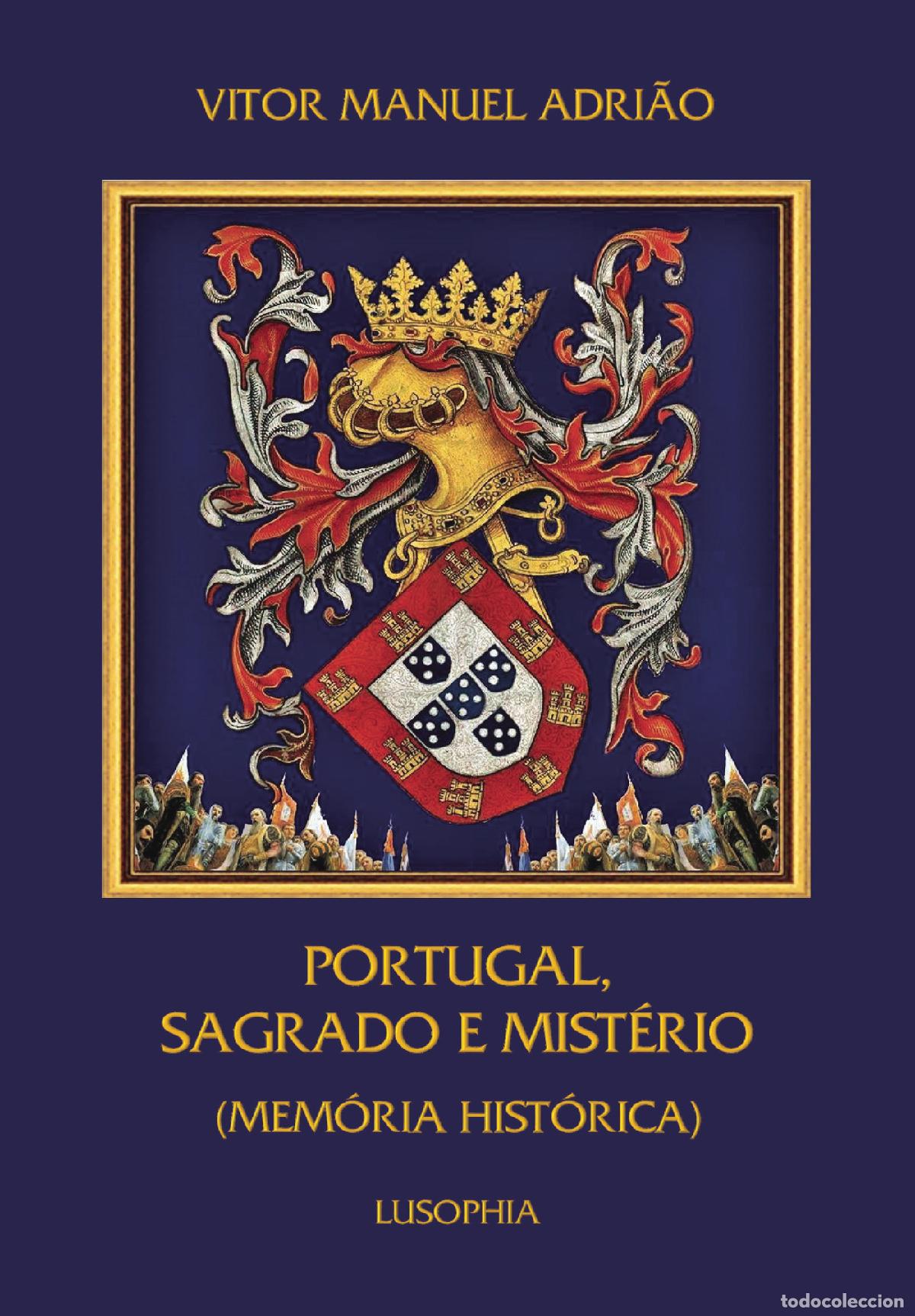 Libros: Portugal, Sagrado e Mist&eacute;rio (Mem&oacute;ria Hist&oacute;rica) - Vitor Manuel Adri&atilde;o