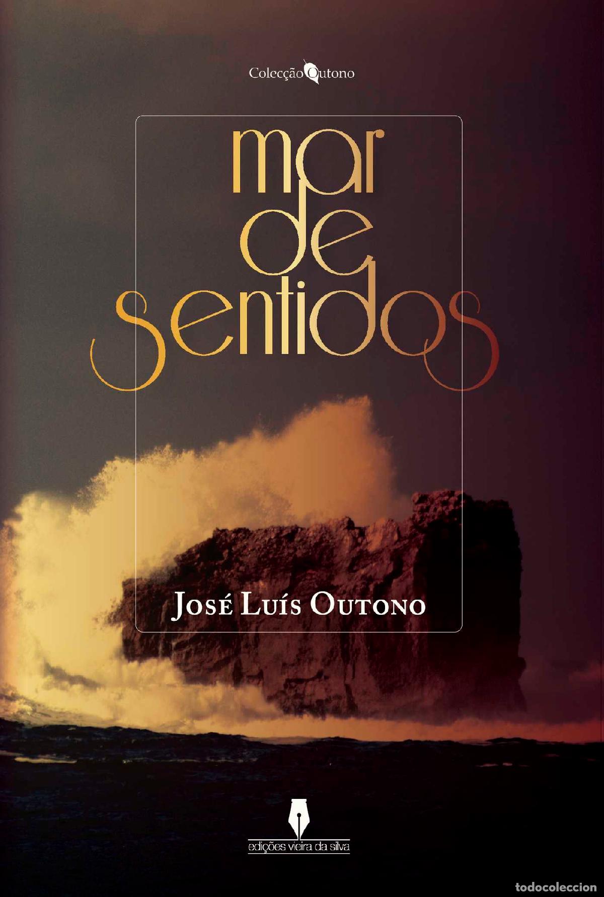 Libros: Mar de Sentidos - Jos&eacute; Lu&iacute;s Outono . - Foto 1