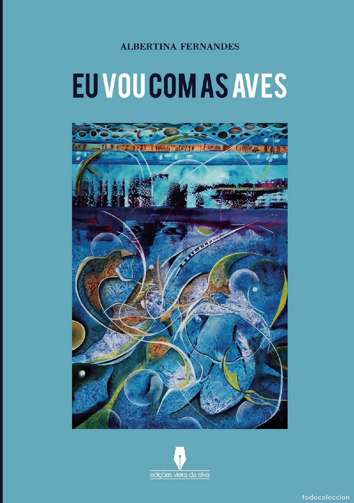 Libros: EU VOU COM AS AVES - Albertina Fernandes . - Foto 1