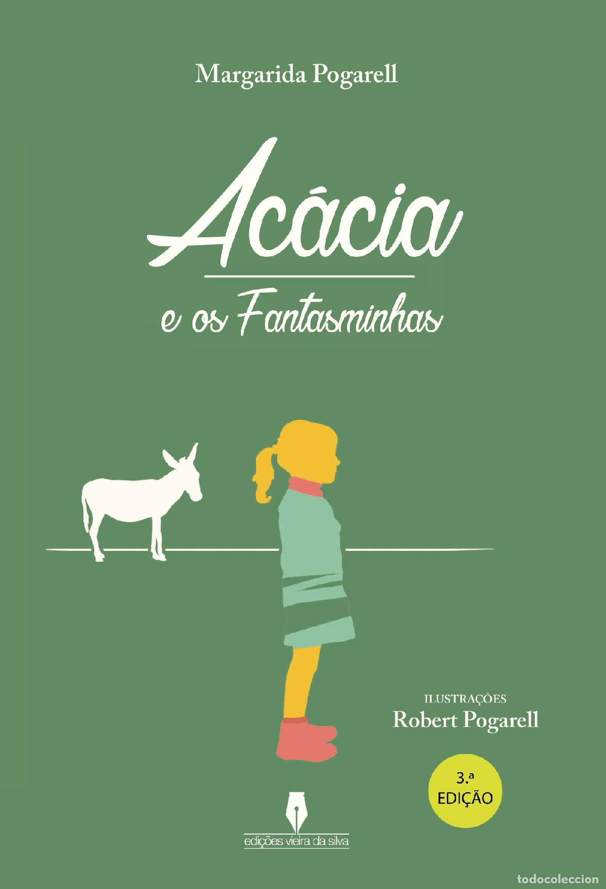 Livres: Ac&aacute;cia e os Fantasminhas, 3&ordf; edi&ccedil;&atilde;o - Margarida Pogarell Margarida Pogarell