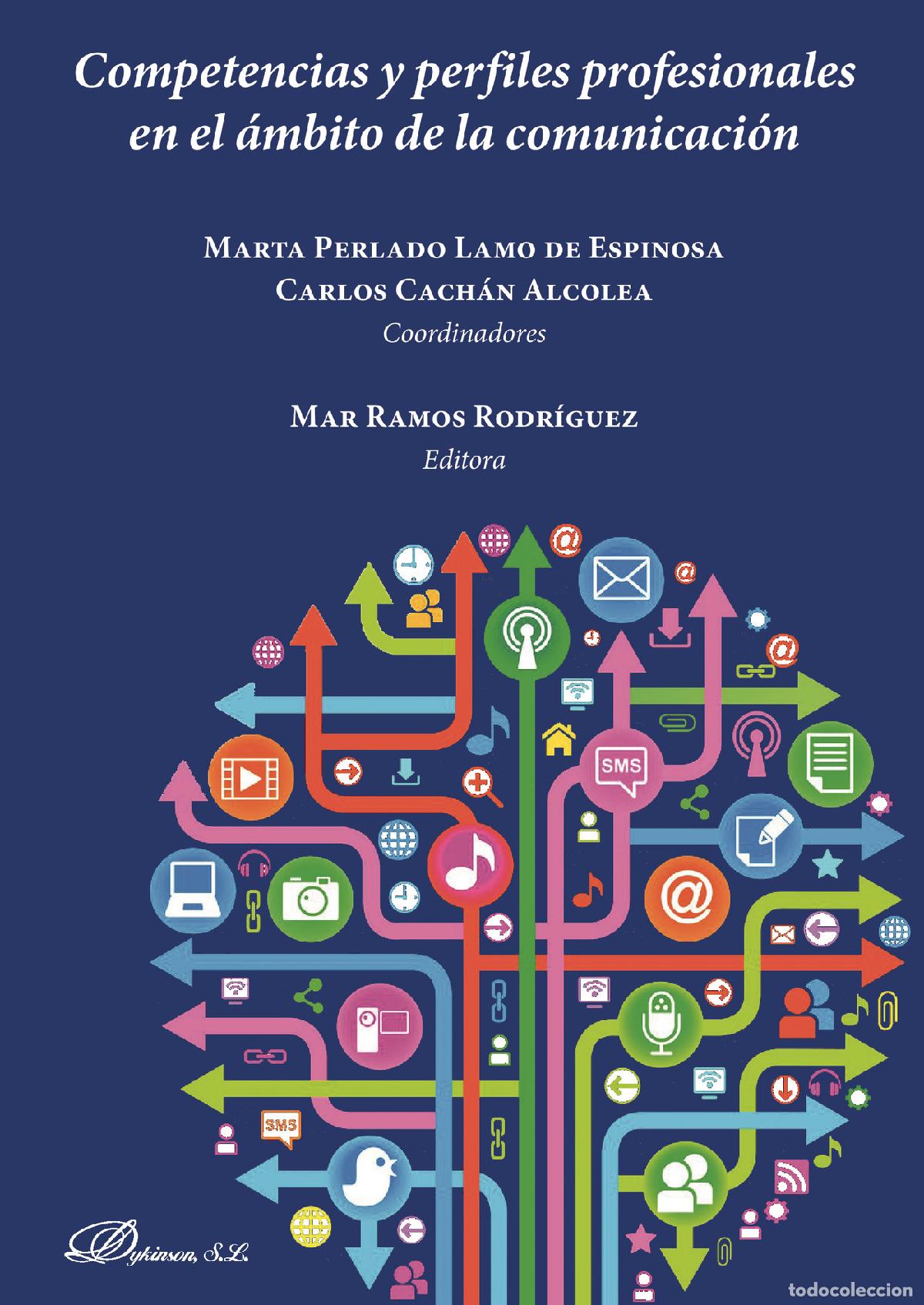 Libros: Competencias y perfiles profesionales en el &aacute;mbito de la comunicaci&oacute;n . - Carlos Cach&aacute;n Alcolea