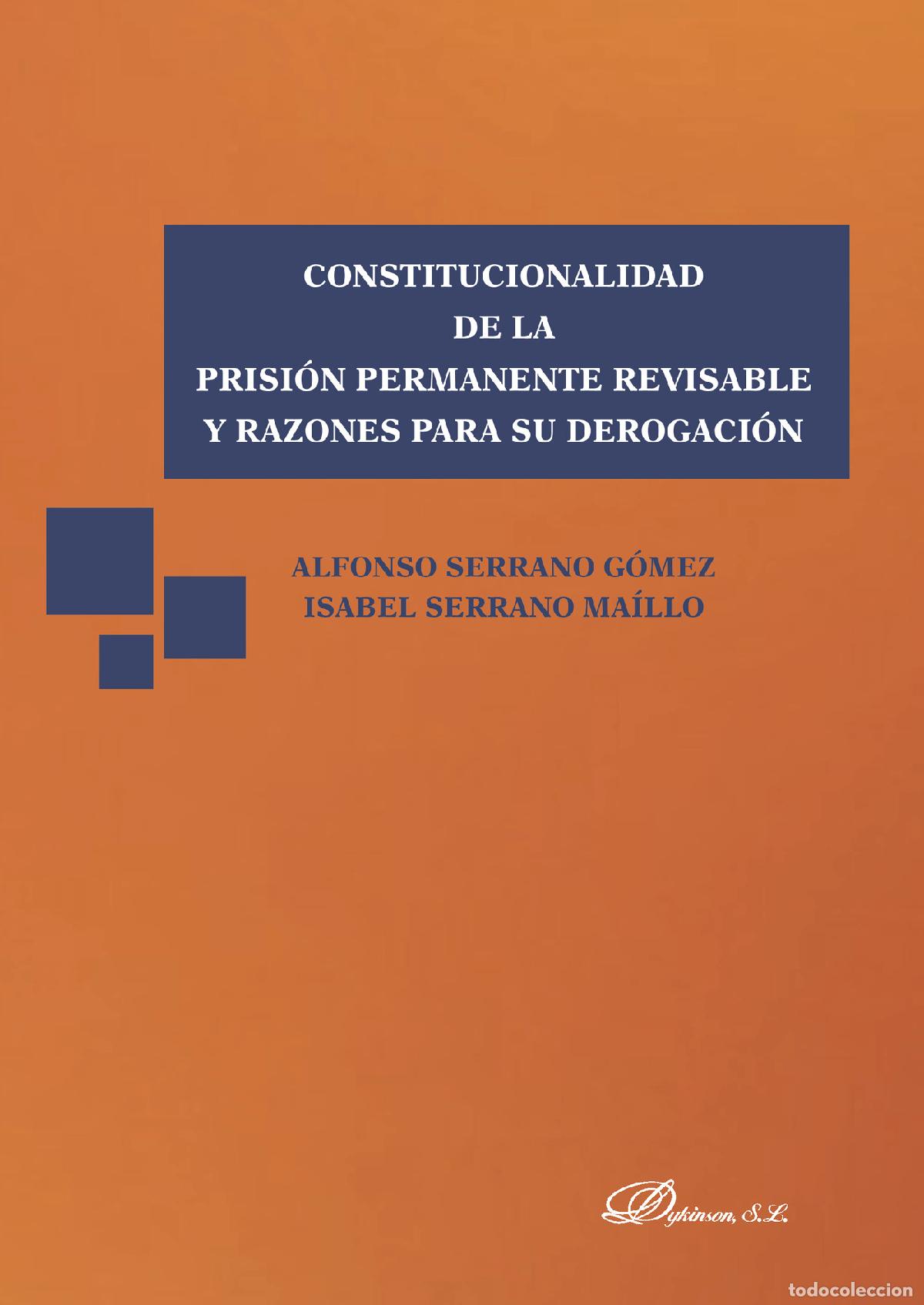 Livros: Constitucionalidad de la prisi&oacute;n permanente revisable y razones para su derogaci&oacute;n. - Mar&iacute;a Isabel S