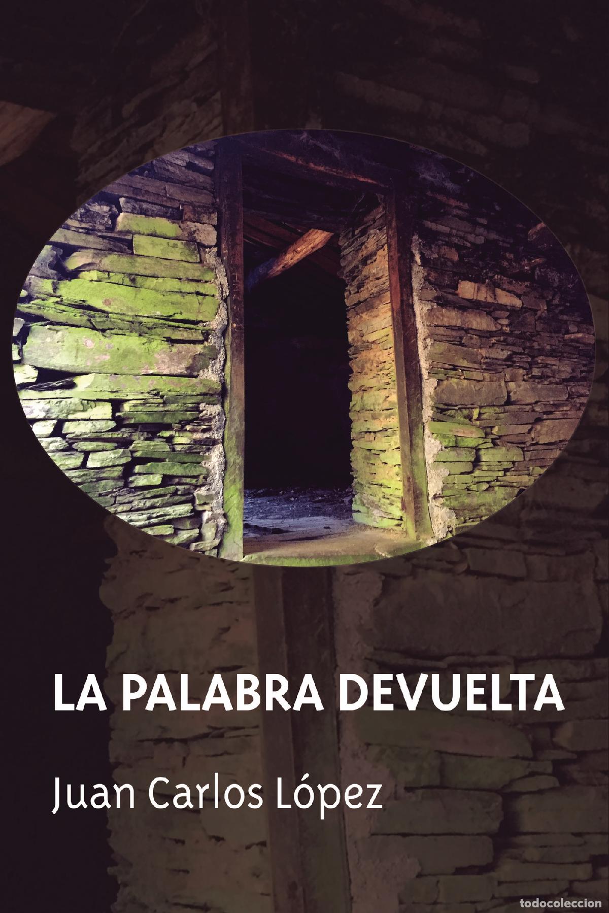 Libros: La palabra devuelta - Juan Carlos L&oacute;pez - Foto 1