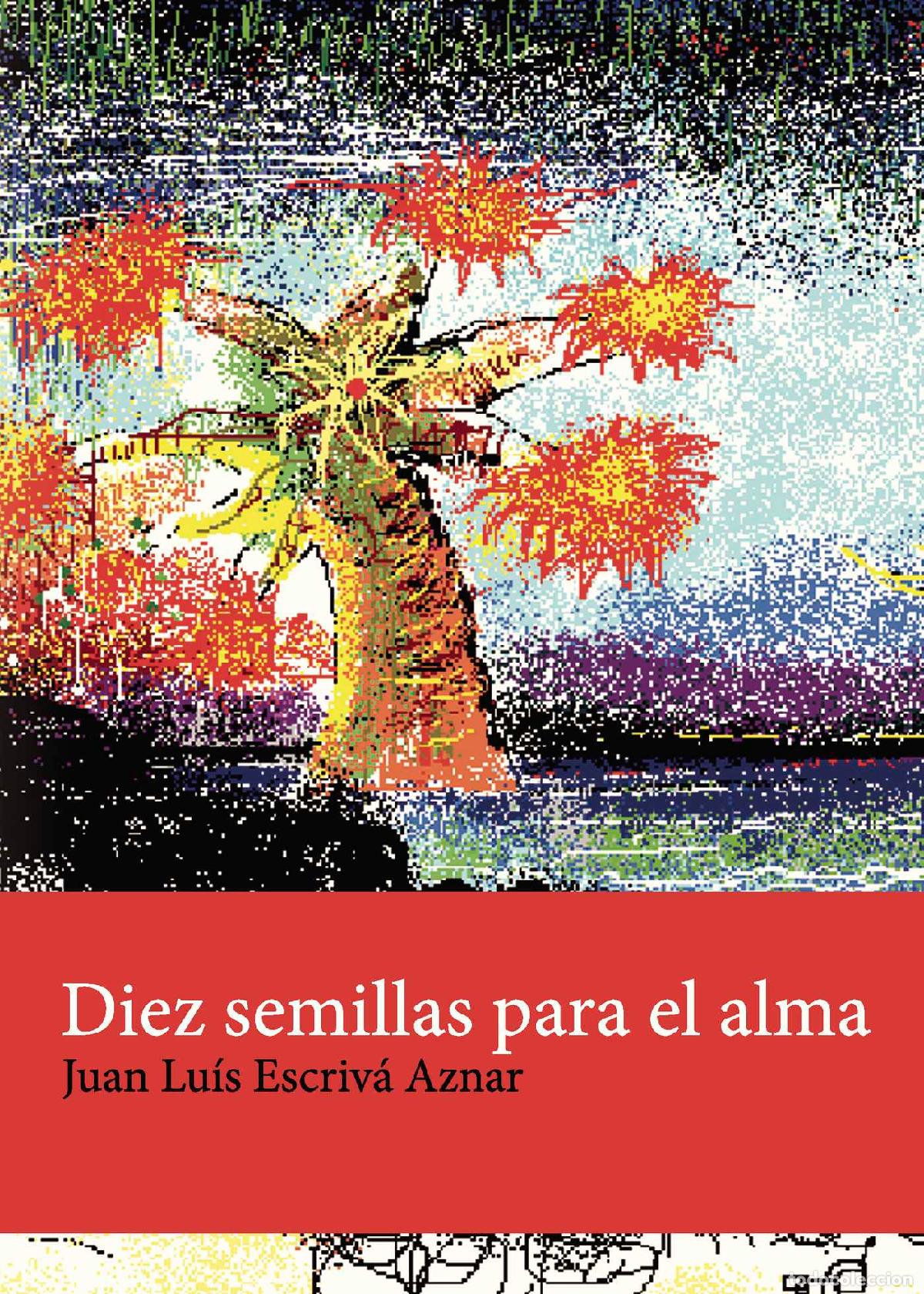 Libri: Diez semillas para el alma - Juan Luis Escriv&aacute; Aznar