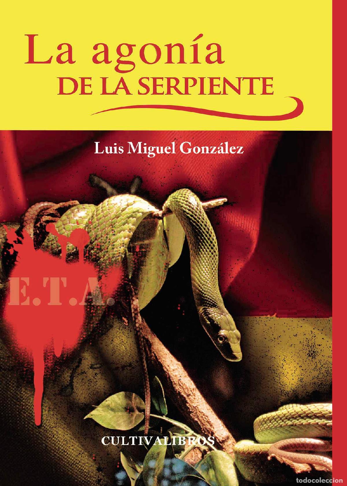 Libros: La agon&iacute;a de la serpiente - Luis Miguel Gonz&aacute;lez - Foto 1