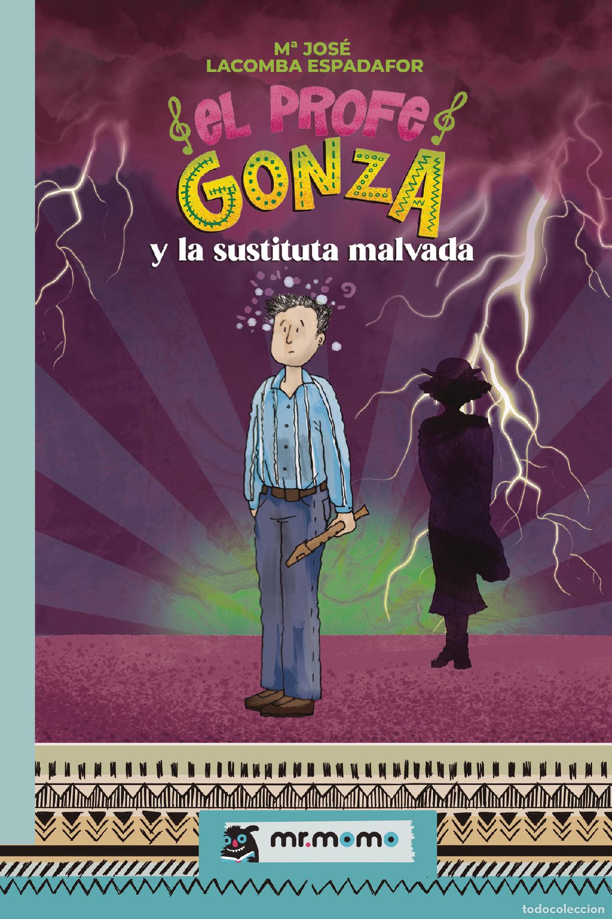B&uuml;cher: El profe Gonza y la sustituta malvada - Mar&iacute;a Jos&eacute; Lacomba Espadafor