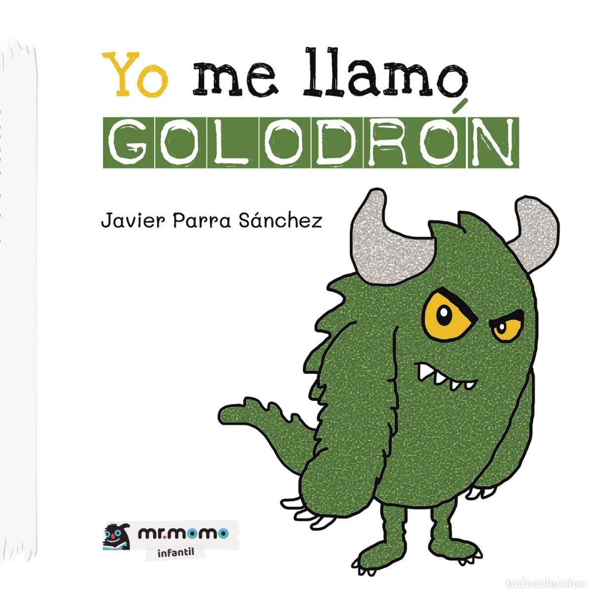 B&uuml;cher: Yo me llamo Golodr&oacute;n - Javier Parra S&aacute;nchez
