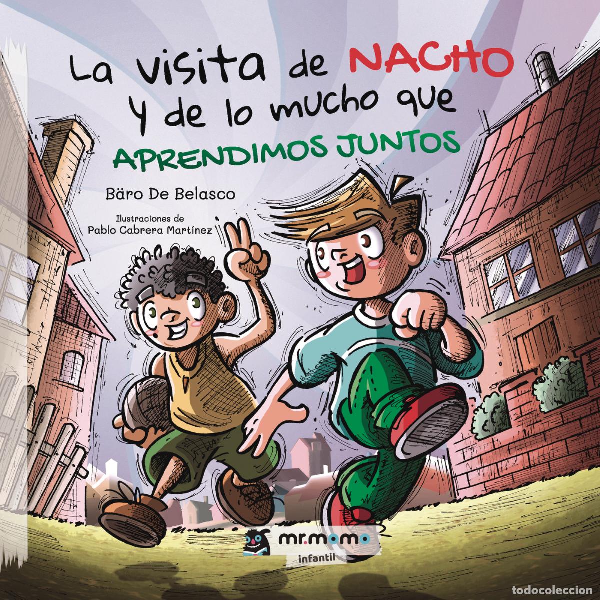B&uuml;cher: La visita de Nacho y de lo mucho que aprendimos juntos - B&auml;ro De Belasco