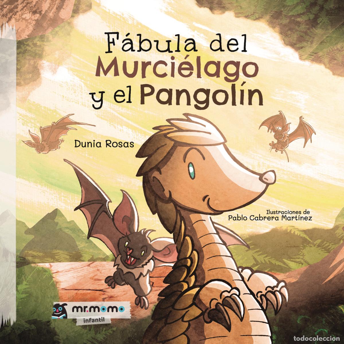 Libri: F&aacute;bula del Murci&eacute;lago y el Pangol&iacute;n - Dunia Rosas