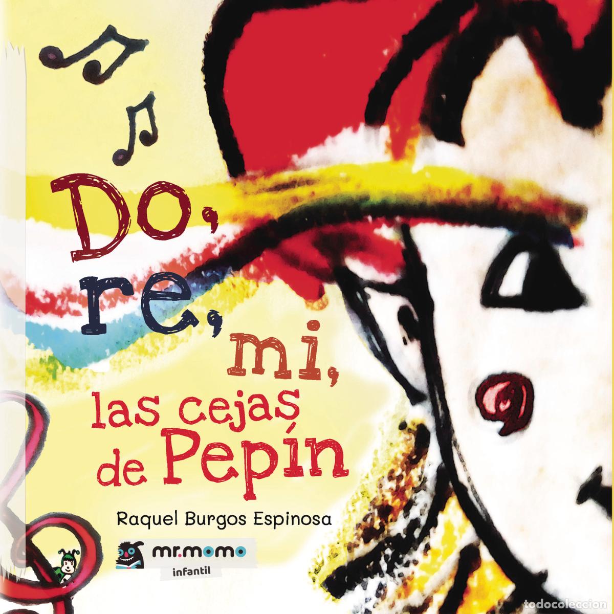books: Do, re, mi, las cejas de Pep&iacute;n - Raquel Burgos Espinosa
