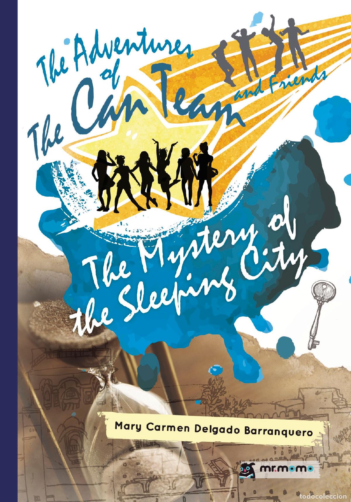 Libri: The Adventures of The Can Team and Friends. The Mystery of the Sleeping City - Volume 1 - Mary Carme
