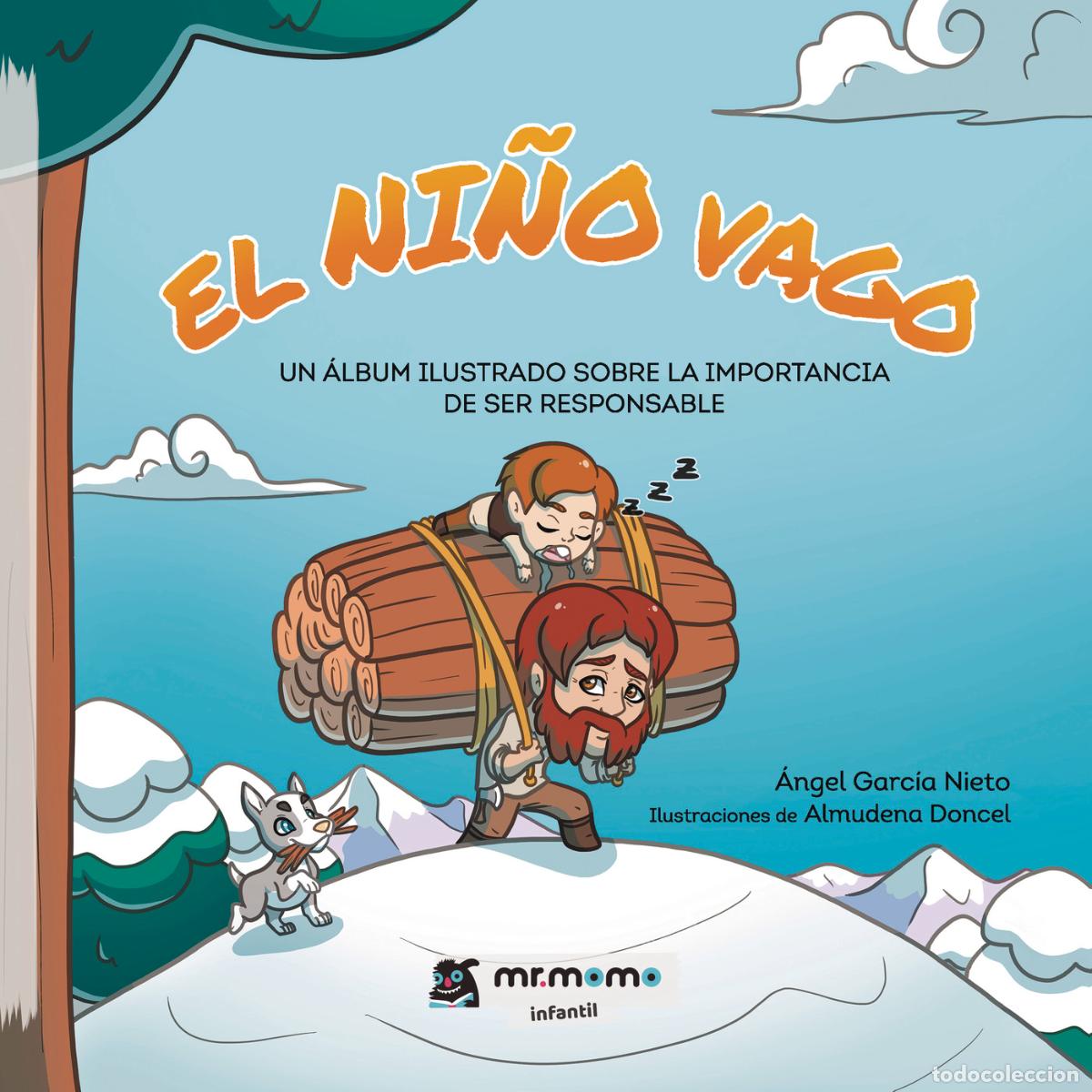 Libri: El ni&ntilde;o vago - Un &aacute;lbum ilustrado sobre la importancia de ser responsable - &Aacute;ngel Garc&iacute;a Nieto