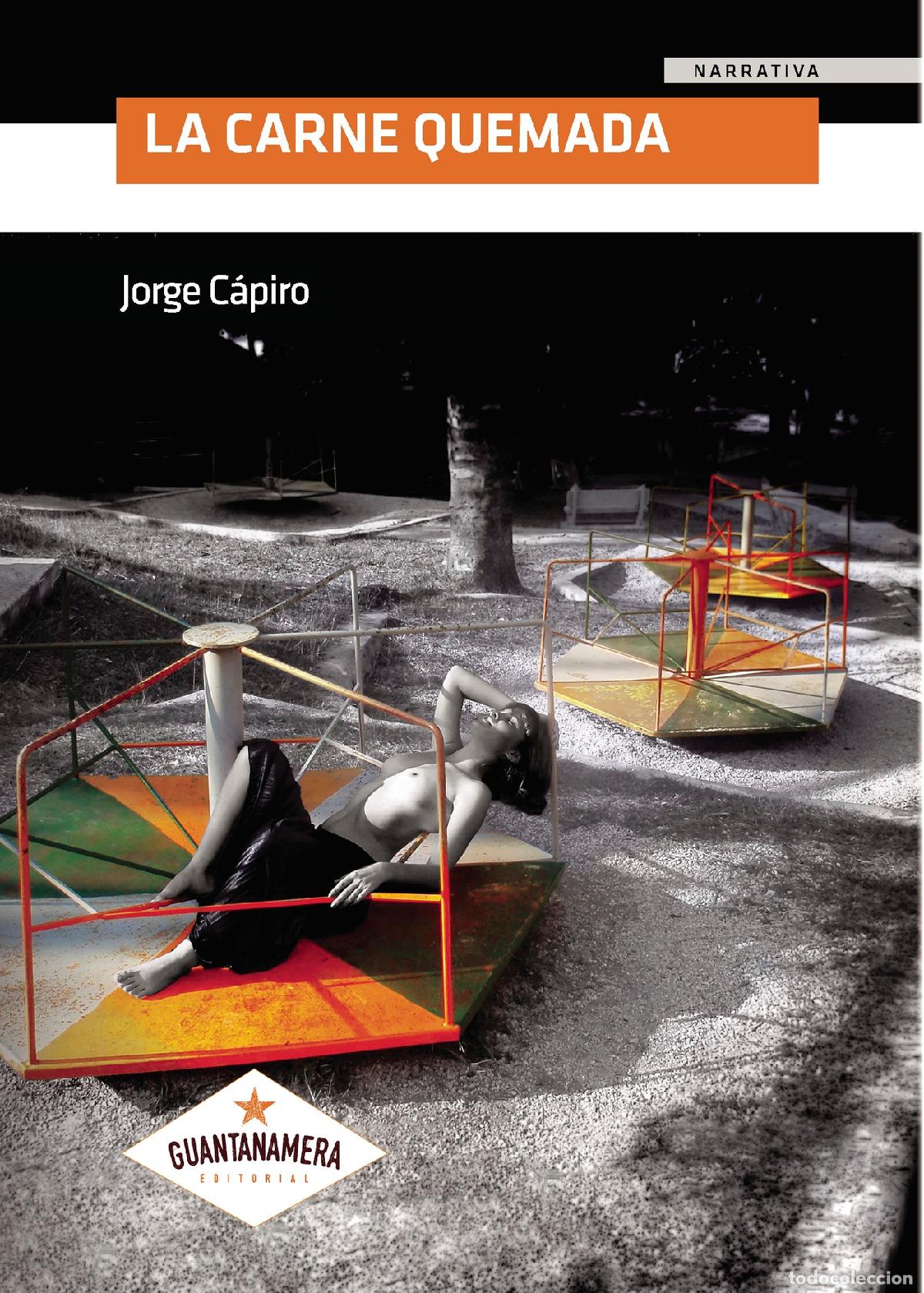 Libros: La carne quemada - Jorge C&aacute;piro - Foto 1