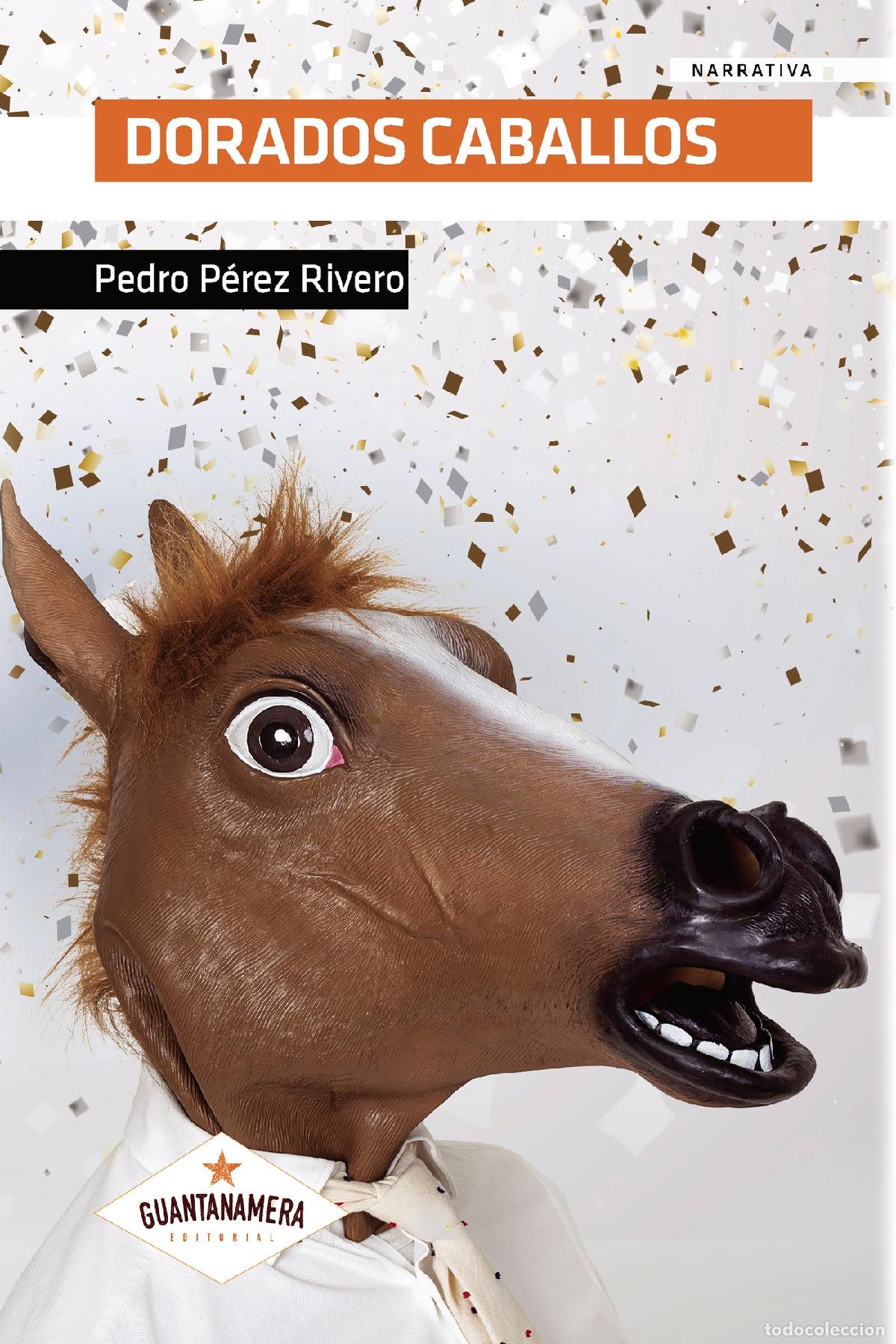 Libros: Dorados caballos - Pedro P&eacute;rez Rivero - Foto 1