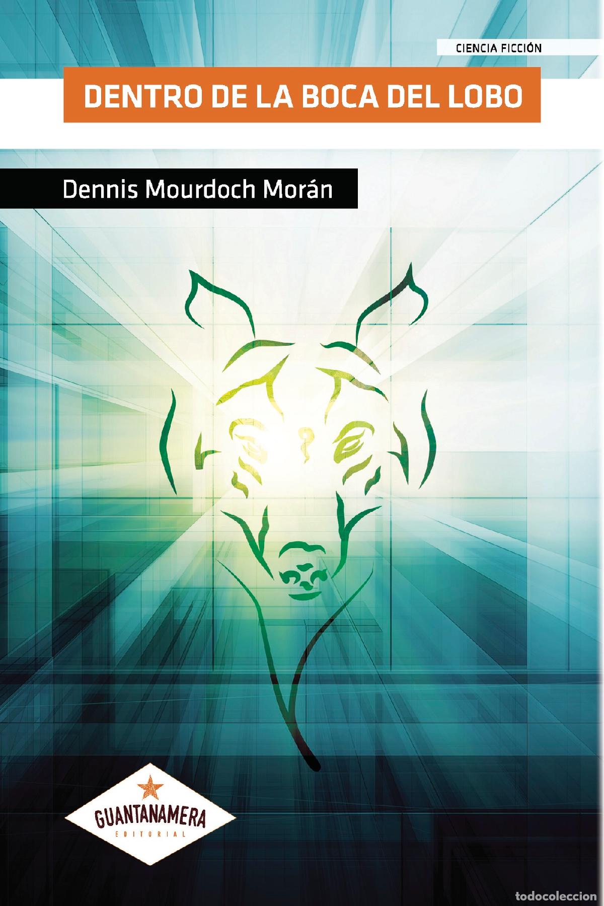Libros: Dentro de la boca del lobo - Dennis Mourdoch Mor&aacute;n - Foto 1