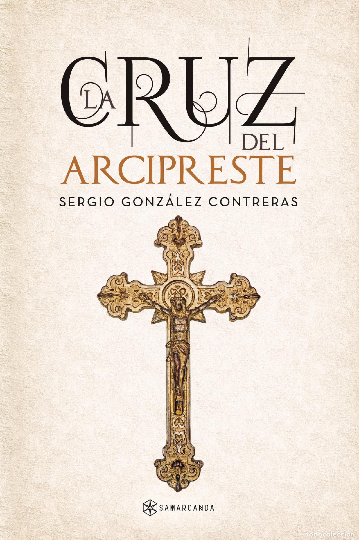 Livros: La Cruz del Arcipreste - Sergio Gonz&aacute;lez Contreras