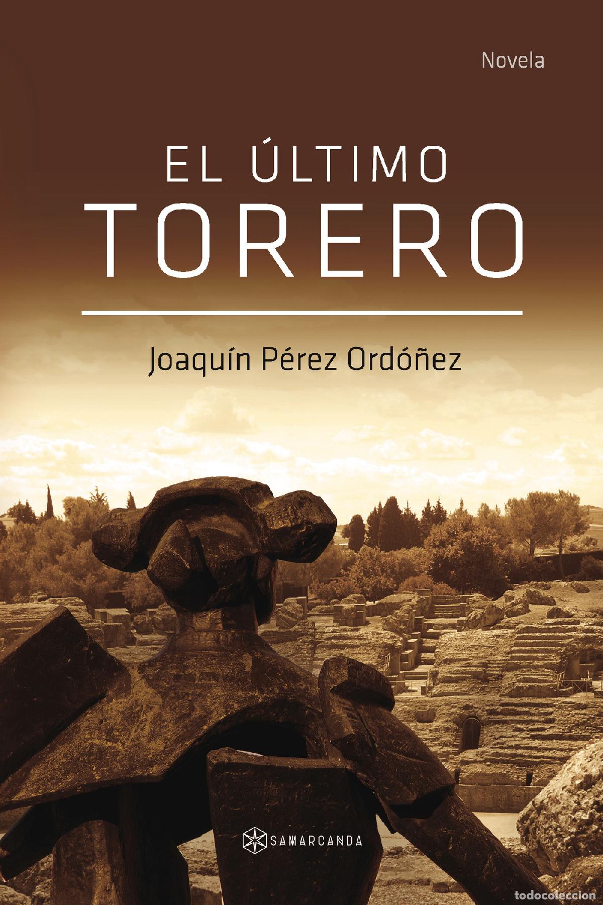 Livros: El &uacute;ltimo torero - Joaqu&iacute;n P&eacute;rez Ord&oacute;&ntilde;ez