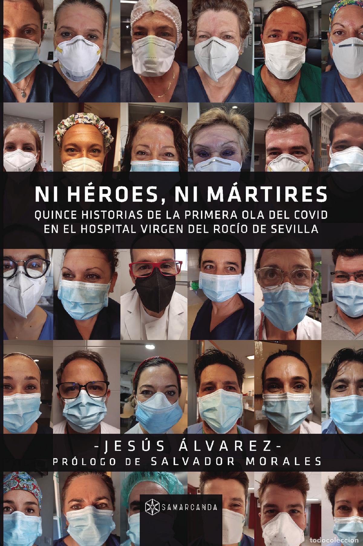 Livros: Ni h&eacute;roes, ni m&aacute;rtires - Quince historias de la primera ola del Covid en el Hospital Virgen del Roc&iacute;