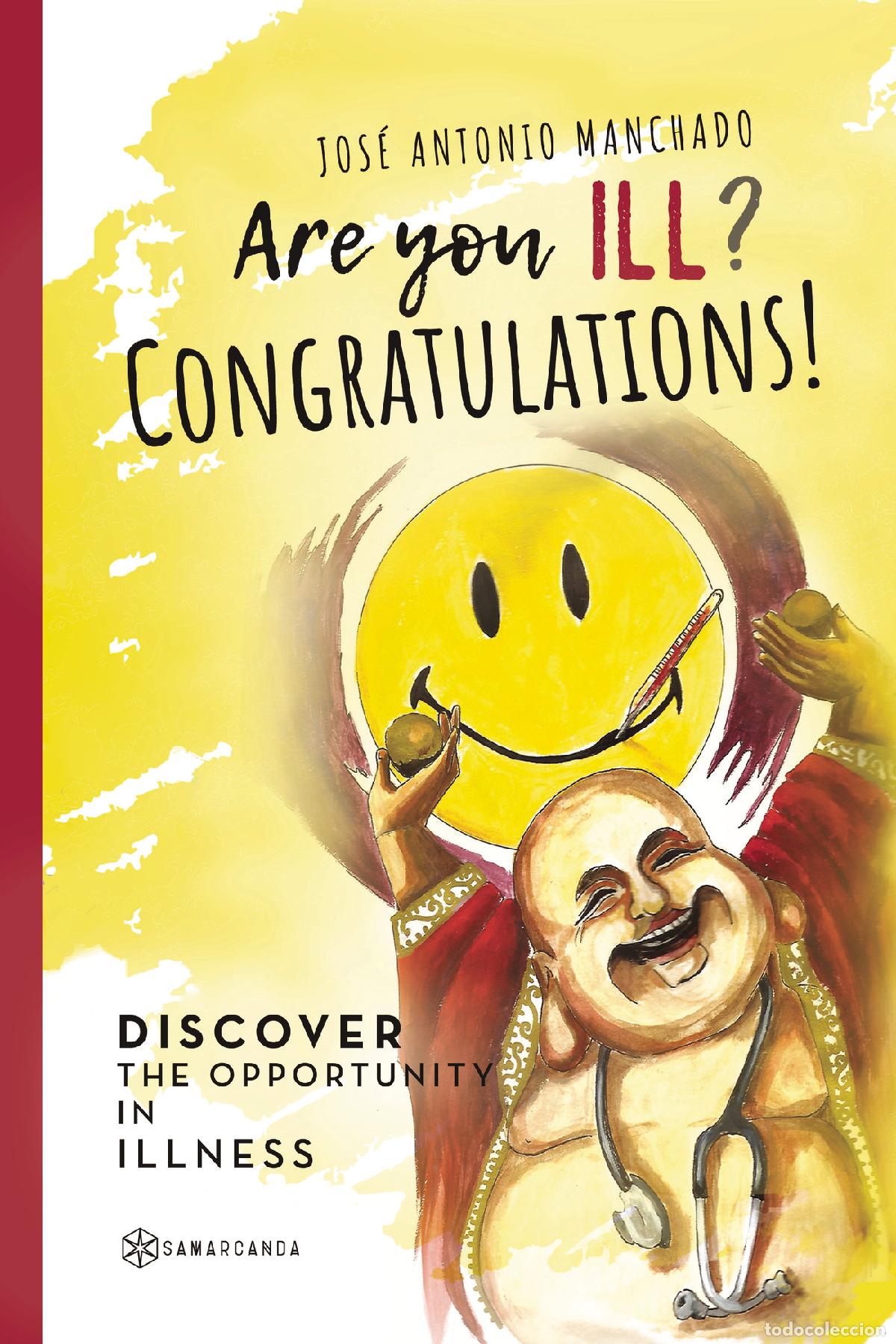 Libros: Are you ill? Congratulations! - Discover the opportunity in illness - Jos&eacute; Antonio Manchado