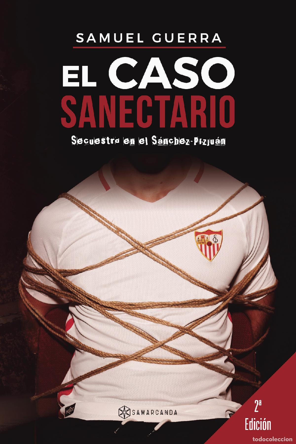 Libros: El caso Sanectario - Secuestro en el S&aacute;nchez-Pizju&aacute;n - Samuel Guerra