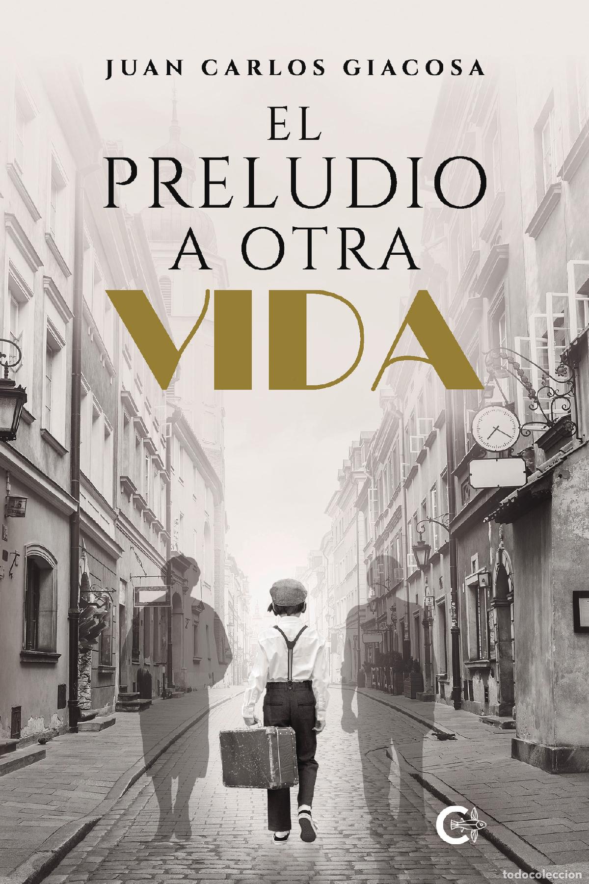 Libros: El preludio a otra vida - Juan Carlos Giacosa